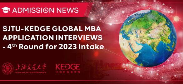 上海交大-KEDGE國際在職MBA2023年度第四批筆試、面試預(yù)告
